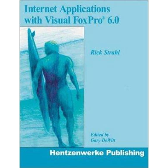 Pre-Owned Internet Applications with Visual FoxPro 6.0 (Paperback) 0965509397 9780965509398