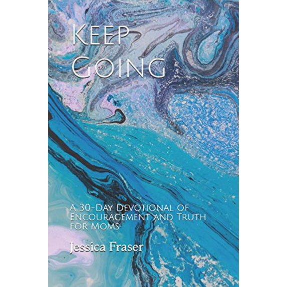 Pre-Owned Keep Going: A 30-Day Devotional of Encouragement and Truth for Moms, 9781712606100, 1712606107, Paperback,