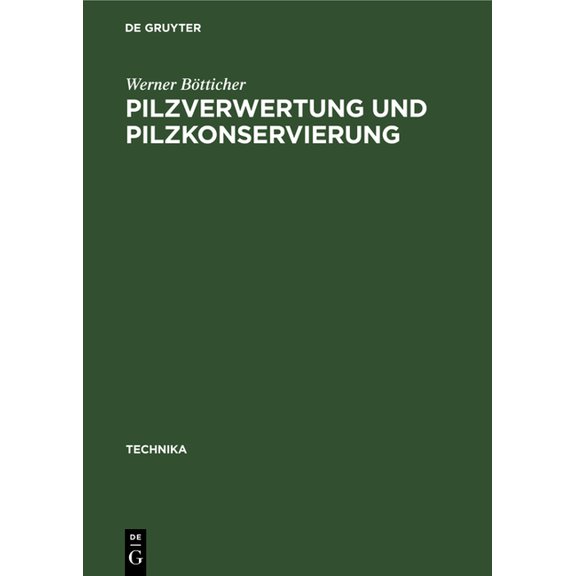 Technika Pilzverwertung Und Pilzkonservierung, Book 4, (Hardcover)