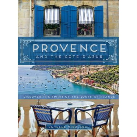 Provence and the Cote d'Azur : Discover the Spirit of the South of (Best Road Map Of Provence France)