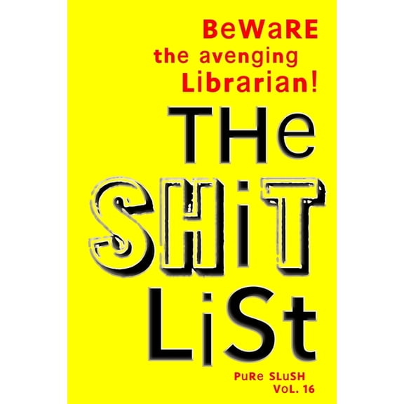 The Shitlist Pure Slush Vol. 16 (Paperback)
