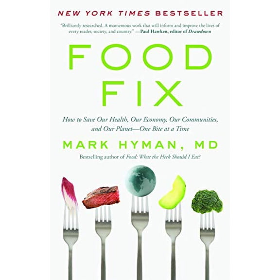 Pre-Owned Food Fix: How to Save Our Health, Our Economy, Our Communities, and Our Planet--One Bite at a Time (Hardcover) 031645317X 9780316453172