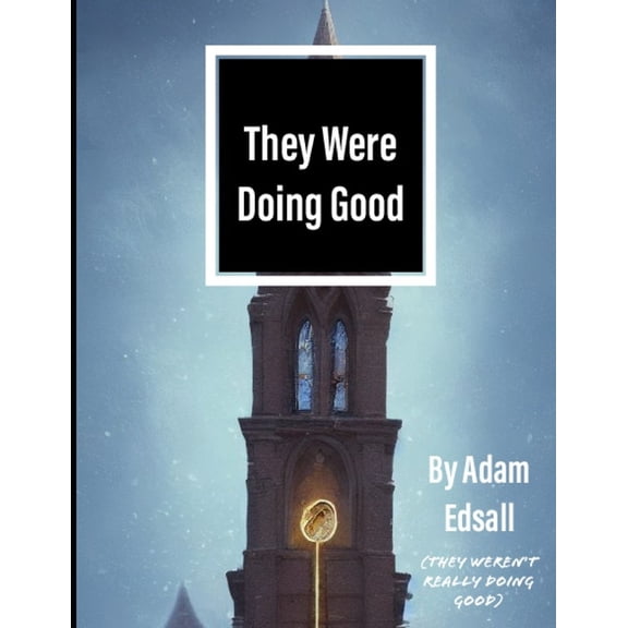 They Were Doing Good: (they weren't really doing good), (Paperback)