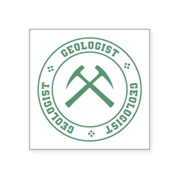 CafePress - Geologist Sticker - Square Sticker 3" x 3"