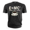 thumbnail image 3 of Funny Energy milk coffee science T-shirt Massâ€“energy equivalence Tee E = mc2 Gift tee (Medium Military Green), 3 of 7