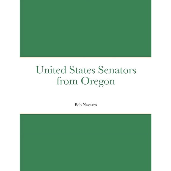 United States Senators from Oregon (Paperback)