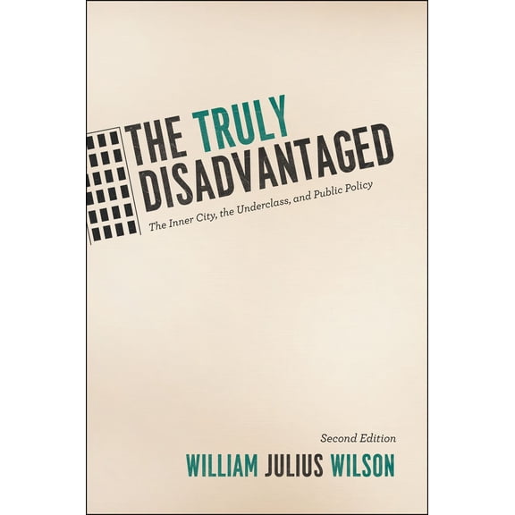 Pre-Owned The Truly Disadvantaged: The Inner City, the Underclass, and Public Policy (Paperback) 0226901262 9780226901268