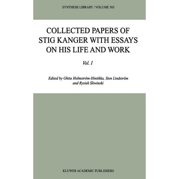 Synthese Library Collected Papers of Stig Kanger with Essays on His Life and Work, Book 303, (Hardcover)