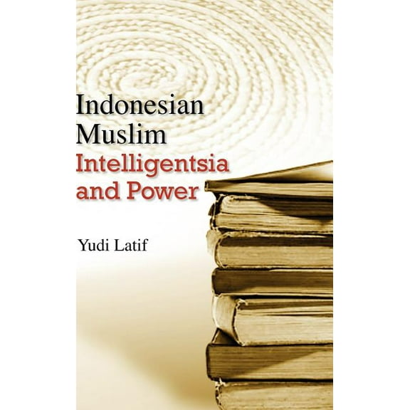 Indonesian Muslim Intelligentsia and Power, (Hardcover)