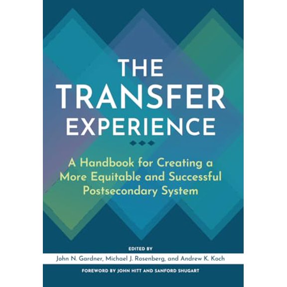 Pre-Owned The Transfer Experience: A Handbook for Creating a More Equitable and Successful Postsecondary System, 9781620369470, 1620369478, Paperback, 1 edition