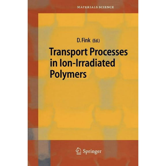 Springer Materials Science Transport Processes in Ion-Irradiated Polymers, Book 65, (Paperback)