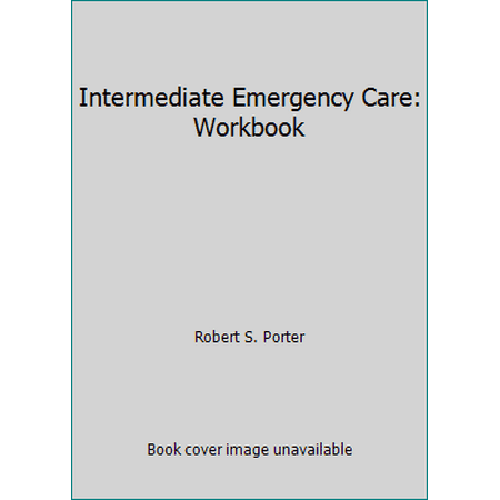 Intermediate Emergency Care: Workbook [Paperback - Used]