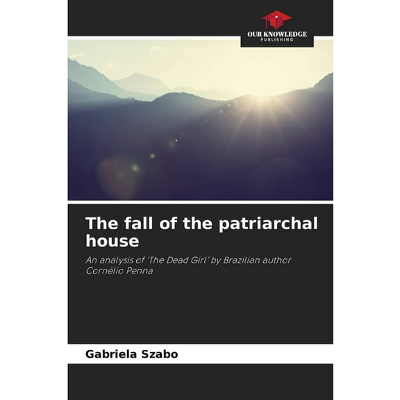 The fall of the patriarchal house, (Paperback)