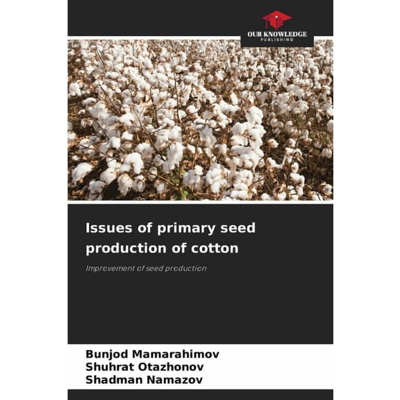 Issues of primary seed production of cotton, (Paperback)