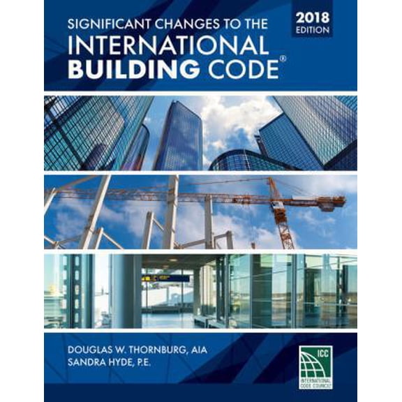 Pre-Owned Significant Changes to the International Building Code 2018 Edition (Paperback) 1337271209 9781337271202
