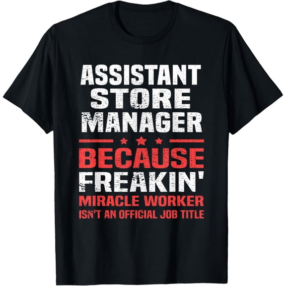 Assistant Store Manager Job Title Funny Saying T-Shirt