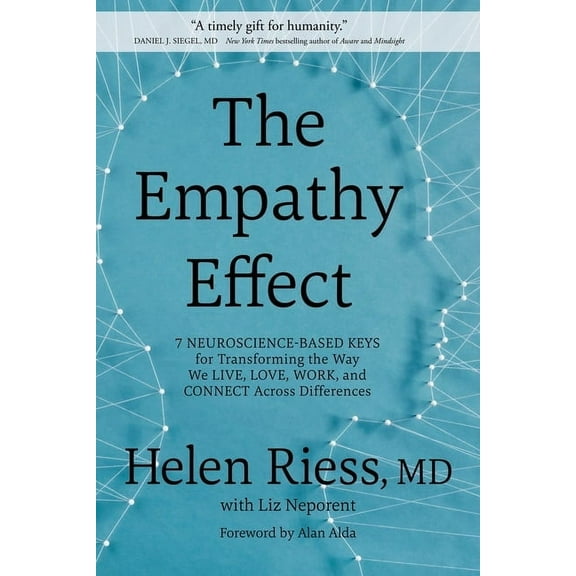 The Empathy Effect : Seven Neuroscience-Based Keys for Transforming the Way We Live, Love, Work, and Connect Across Differences (Paperback)