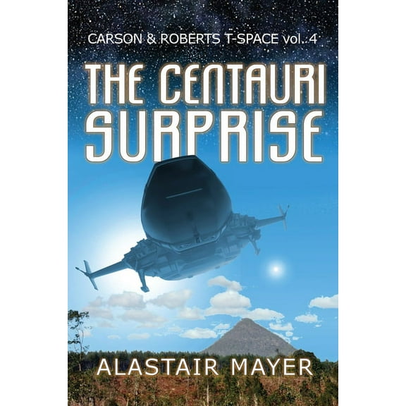 Carson & Roberts Adventures in T-Spa The Centauri Surprise, Book 4, (Paperback)