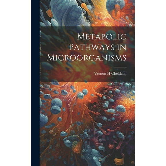 Metabolic Pathways in Microorganisms (Hardcover)