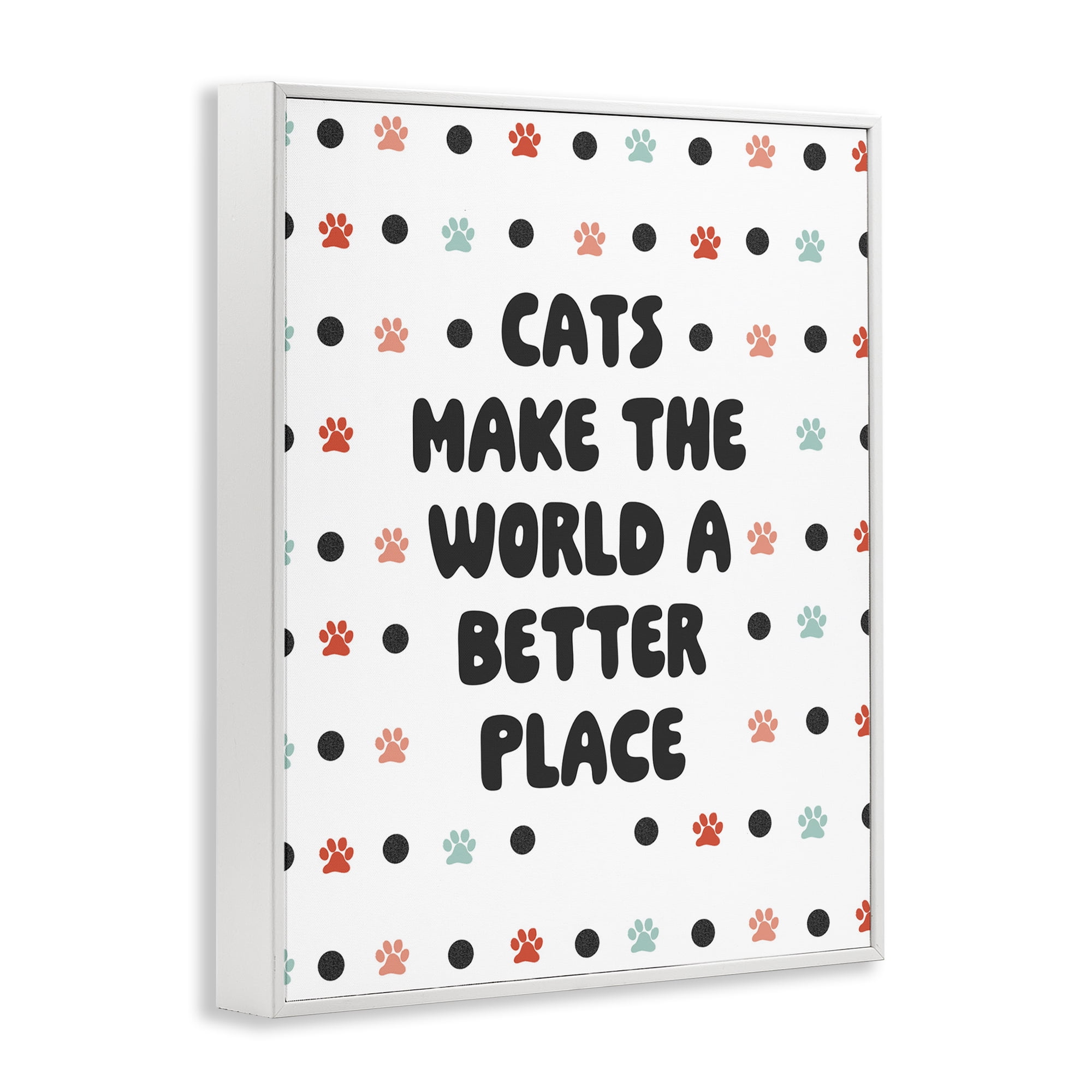 Stupell Industries Cats Make World Better Animals & Insects Painting White Framed Art Print Wall Art, 11 x 14