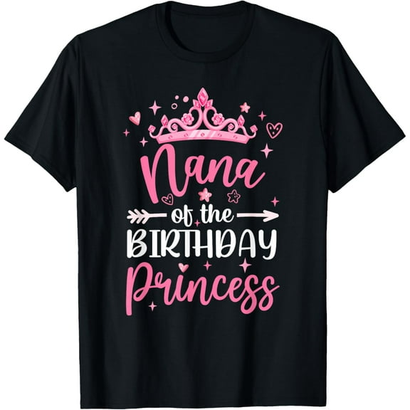 Nana Of The Birthday Princess Birthday Girl Kid Family T-Shirt tee