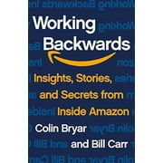 Pre-Owned Working Backwards: Insights, Stories, and Secrets from Inside Amazon Hardcover