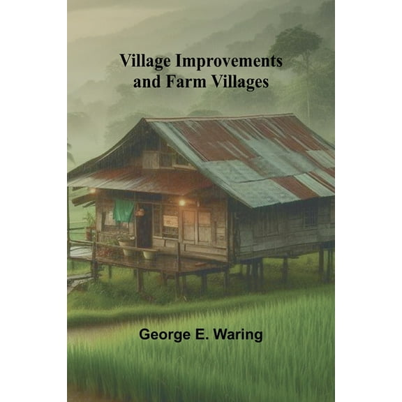 Village Improvements and Farm Villages, (Paperback)
