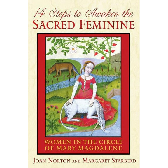 14 Steps to Awaken the Sacred Feminine : Women in the Circle of Mary Magdalene (Paperback)