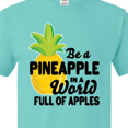 thumbnail image 4 of Inktastic Be a Pineapple In a World Full of Apples T-Shirt, 4 of 5