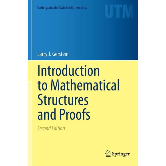 Undergraduate Texts in Mathematics Introduction to Mathematical Structures and Proofs, (Hardcover)