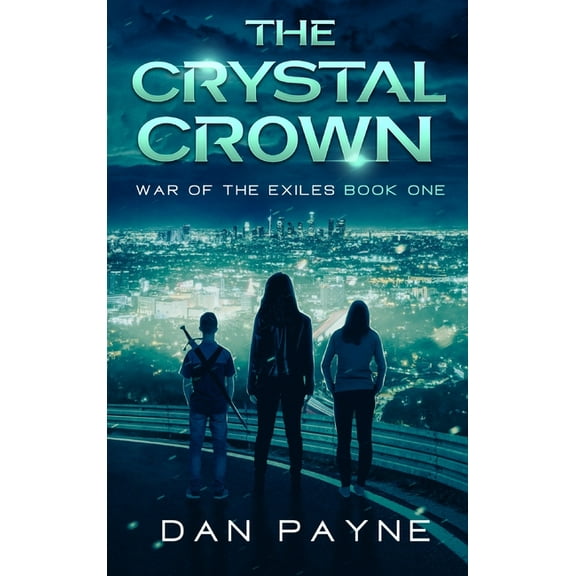 War of the Exiles The Crystal Crown, Book 1, (Hardcover)