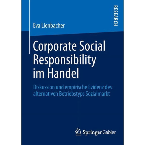 Corporate Social Responsibility Im Handel: Diskussion Und Empirische Evidenz Des Alternativen Betriebstyps Sozialmarkt, (Paperback)