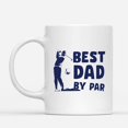 thumbnail image 2 of Custom Mugs Best Dad Golf Dads Golfer Outdoor Sport Fan Player By Par Daddy Hobby Funny Gifts Santa Christmas Presents Ceramic Coffee 11oz 15oz Mug, 2 of 7