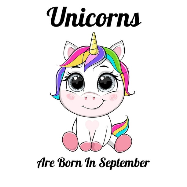 Unicorns Are Born In September : Happy Unicorn Birthday (Paperback) - Unicorns Are Born In September : Happy Unicorn Birthday (Paperback) -