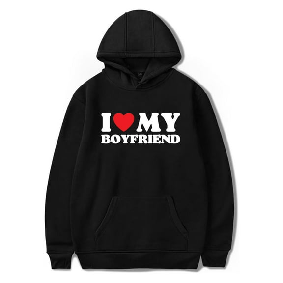 I Love My Boyfriend Hoodies Merch For Men/Women Unisex Long Sleeve Winter Fashion Pullover Hooded Sweatshirt