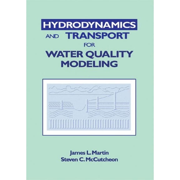 Hydrodynamics and Transport for Water Quality Modeling, (Hardcover)