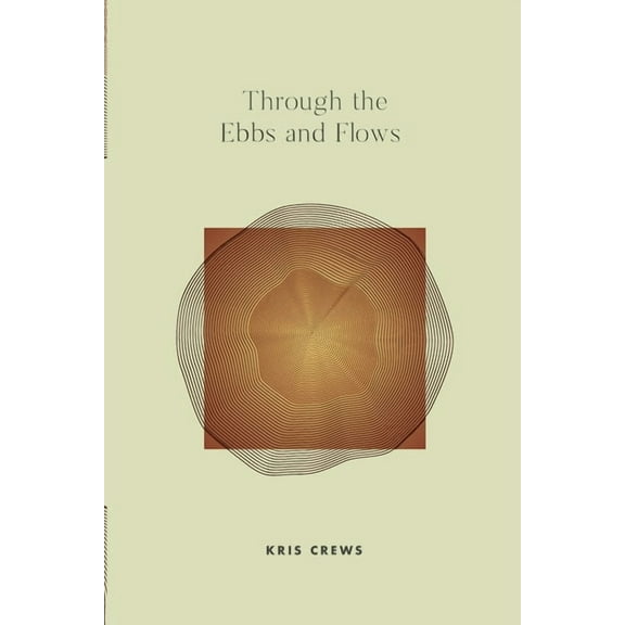 Through The Ebbs and Flows, (Paperback)