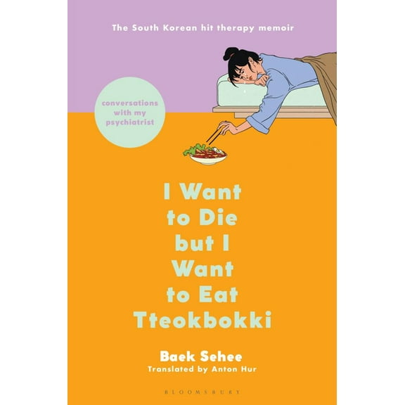I Want to Die but I Want to Eat Tteokbokki: Conversations with My Psychiatrist (Paperback)