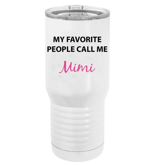 My Favorite People Call Me Mimi Stainless Steel Vacuum Double-Walled Insulated 20 Oz Tumbler Travel Coffee Mug with Clear Lid, White