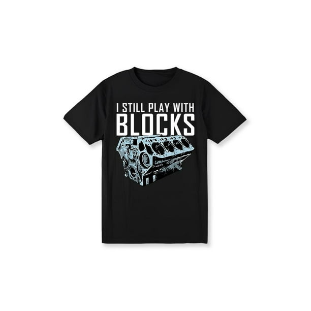 Camiseta de cuello redondo informal para hombre y mujer, diseño de mecánico "Todavía juego con bloques", divertida, con motor de coche, 100 % algodón
