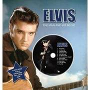 Elvis The Man and His Music: Classic Songs Plus a Sensational Full-Color Book (Gift Book and CD)