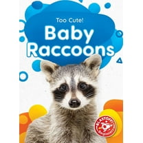 Too Cute! Baby Raccoons, (Hardcover)