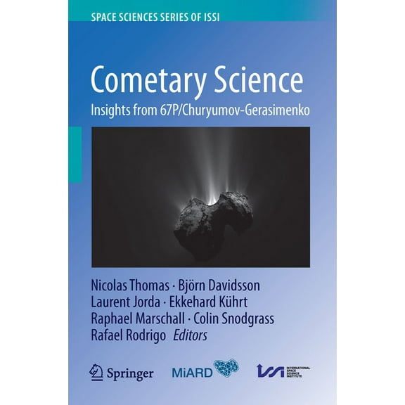 Space Sciences Issi Cometary Science: Insights from 67p/Churyumov-Gerasimenko, Book 73, (Hardcover)