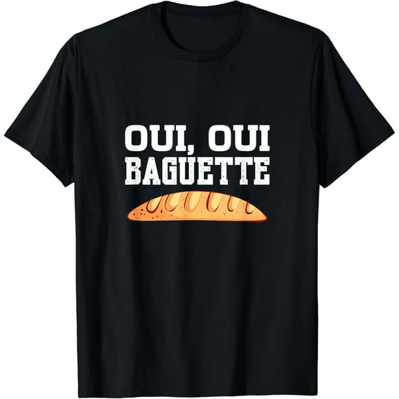 oui oui baguette Design for a baguette fan T-Shirt