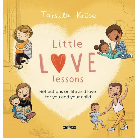 Little Love Lessons: Reflections on Life and Love for You and Your Child (Hardcover)
