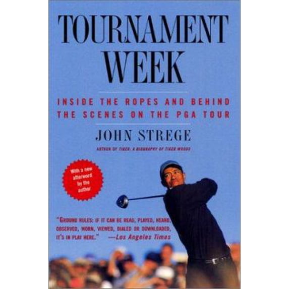 Pre-Owned Tournament Week: Inside The Ropes And Behind The Scenes On The PGA Tour (Paperback) 0060956720 9780060956721