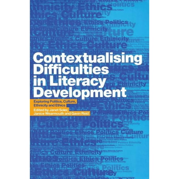 Contextualising Difficulties in Literacy Development: Exploring Politics, Culture, Ethnicity and Ethics, (Paperback)