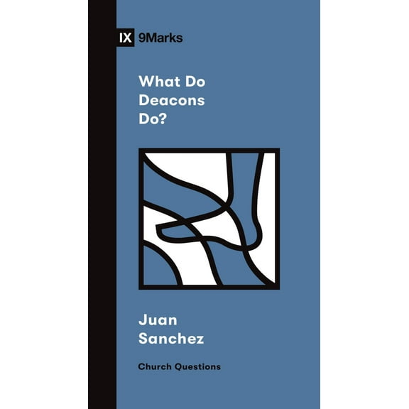 Pre-Owned What Do Deacons Do? (Paperback) 1433579006 9781433579004