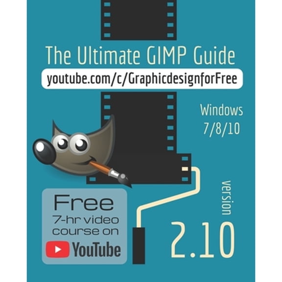 Pre-Owned The Ultimate GIMP 2.10 Guide: Learn Professional photo editing (Paperback) 1790584213 9781790584215