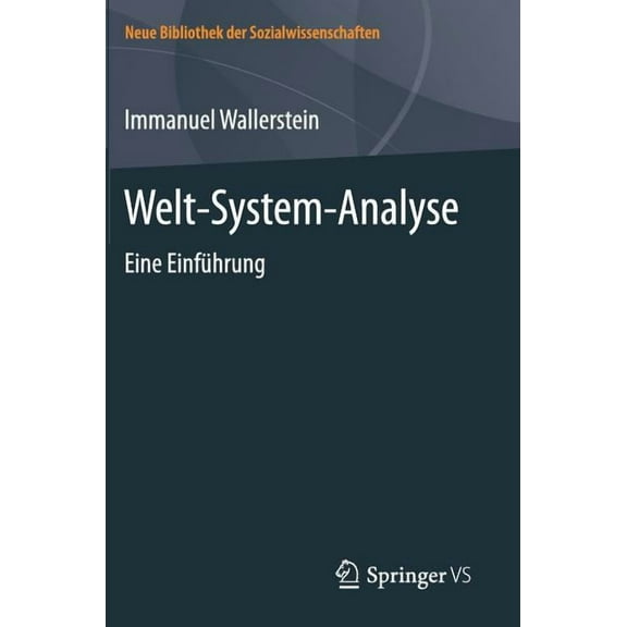 Neue Bibliothek Der Sozialwissenschaften Welt-System-Analyse: Eine EinfÃ¼hrung, (Hardcover)